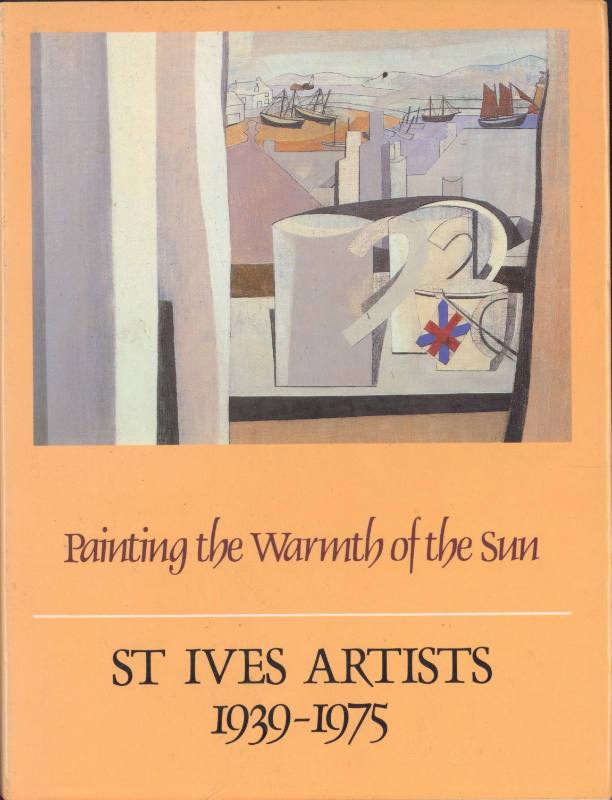 Painting the Warmth of the Sun: St Ives Artists 1939-1975