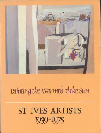 Painting the Warmth of the Sun: St Ives Artists 1939-1975