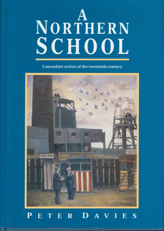 A Northern School: Lancashire Artists of the Twentieth Century